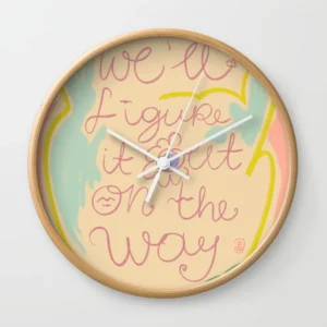WE’LL FIGURE IT OUT ON THE WAY Wall Clock